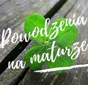 Zdjęcie główne dla wydarzenia: Powodzenia na Maturze !!!