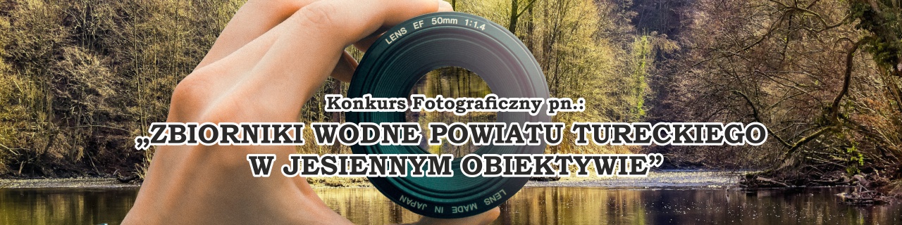 Konkurs Fotograficzny pn. „Zbiorniki wodne powiatu tureckiego w jesiennym obiektywie”